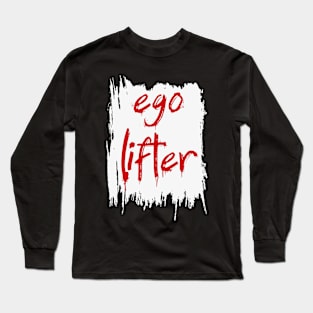 Ego Lifter Long Sleeve T-Shirt